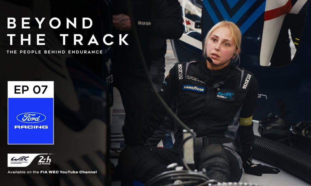 Watch WEC’s ‘Beyond the Track’ Ep. 7: Ford